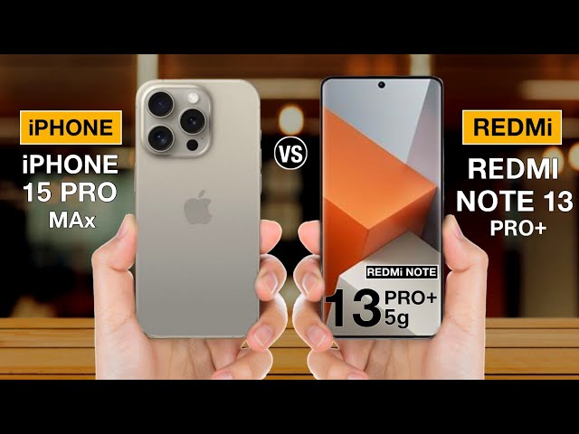 Apple iPhone 15 Pro vs Xiaomi Redmi Note 13 Pro Plus Karşılaştırması