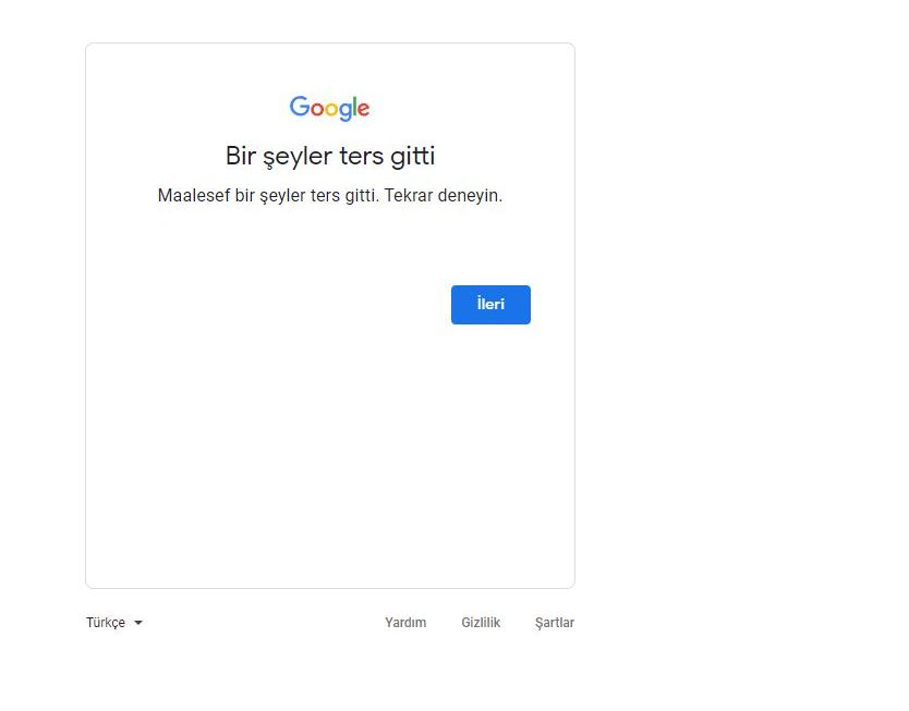 Gmail Bir Şeyler Ters Gitti Hatası ve Çözümü